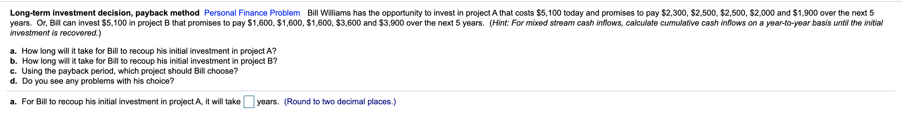 Long-term investment decision, payback method Personal Finance Problem Bill Williams has