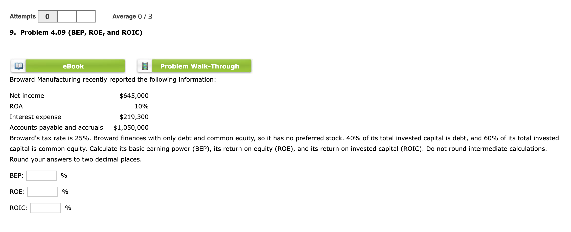 Attempts Average 073 9. Problem 4.09 (BEP, ROE, and ROIC) eBook