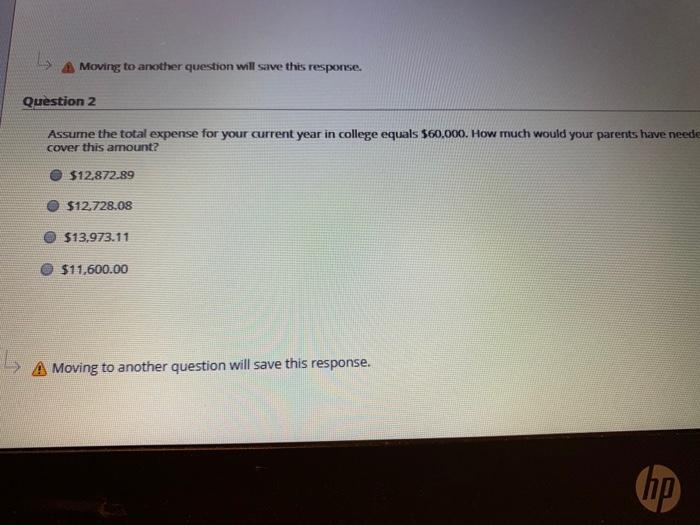  Q2 Moving to another question will save this response. Question 2