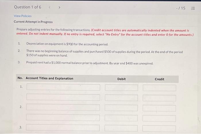 help pls Question 1 of 6 - /15 E View Policies Current