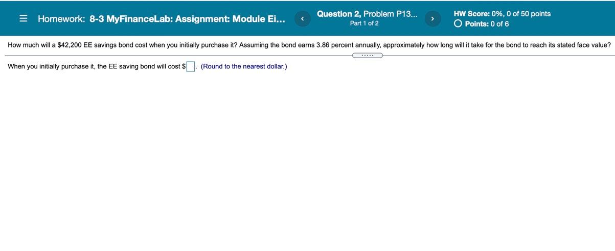  Homework: 8-3 MyFinanceLab: Assignment: Module Ei... Question 2, Problem P13... Part