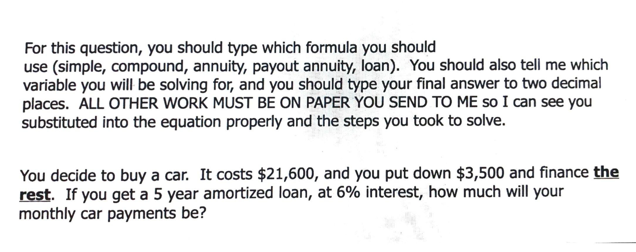  For this question, you should type which formula you should use