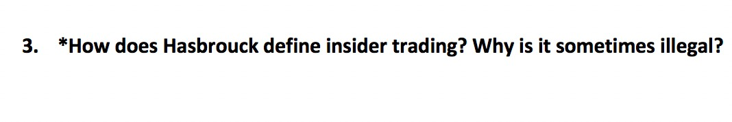 3. *How does Hasbrouck define insider trading? Why is it sometimes