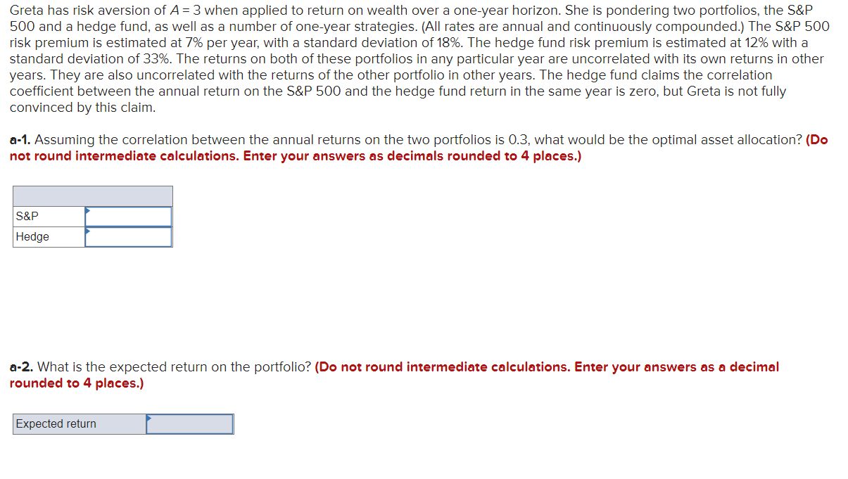 Greta has risk aversion of A = 3 when applied to