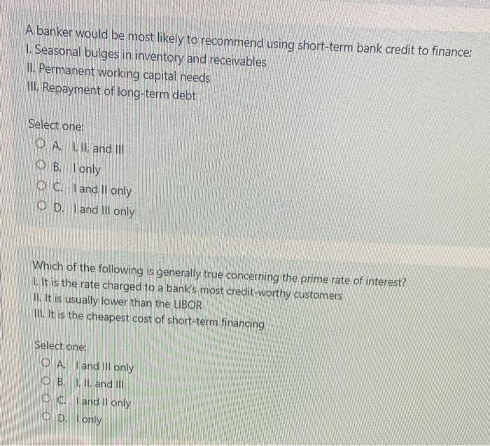  A banker would be most likely to recommend using short-term bank