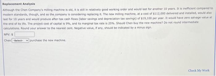  Replacement Analysis Although the Chen Company's milling machine is old, it