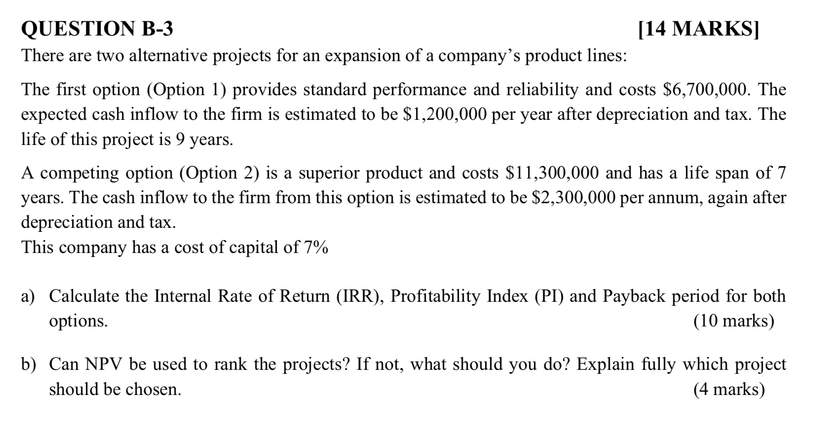 QUESTION B-3 [14 MARKS] There are two alternative projects for an
