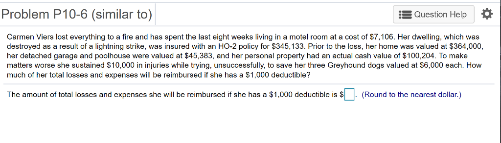 Problem P10-6 (similar to) Question Help * Carmen Viers lost everything