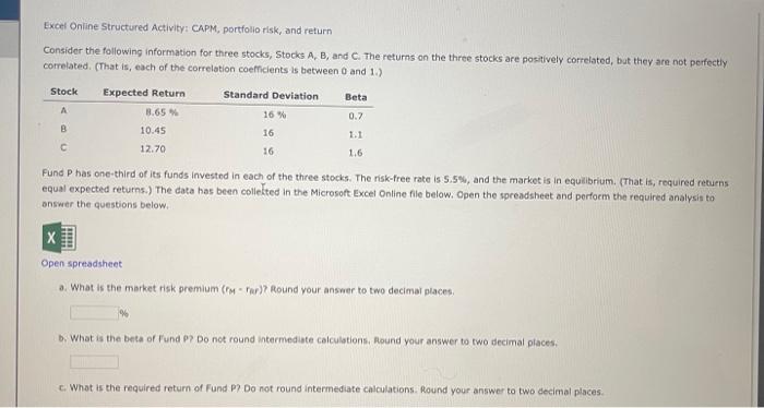  Excel Online structured Activity: CAPM, portfolio risk, and return Consider the