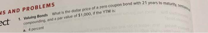  WS AND PROBLEMS ect compounding, and a par value of $1,000.