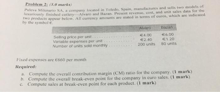  Problem 2: (3.0 marks) Puleva Milenario SA, a company located in