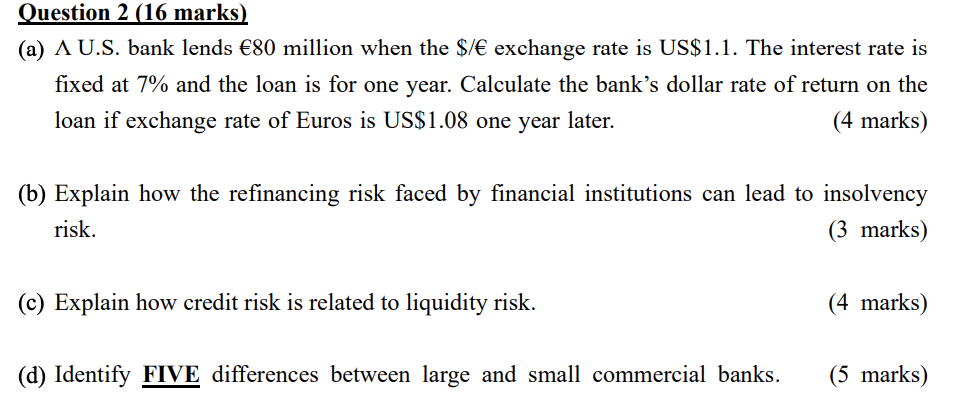  Question 2 (16 marks) (a) A U.S. bank lends 80 million