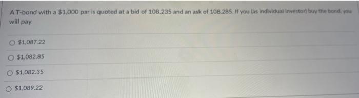 please help if you know answer A T-bond with a $1.000 paris