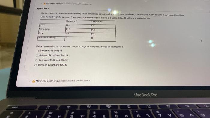  Moving to another question will save the respons Question 1 You