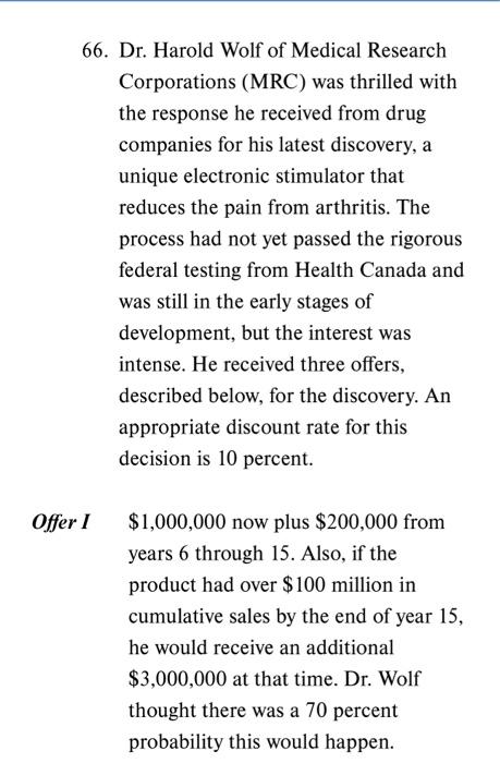 please provide step by step answer thanks 66. Dr. Harold Wolf of