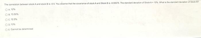  A. 12% (13. 13.50% C 12.5% 0. 13% E. Cannot be