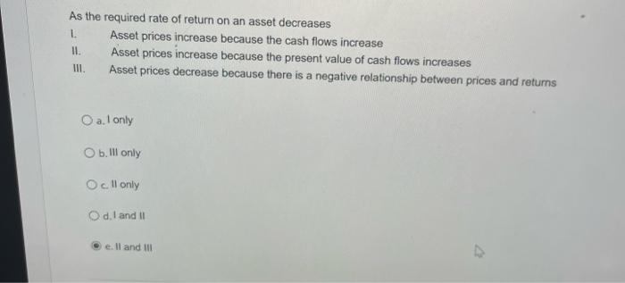 the correct answer is NOT E As the required rate of return