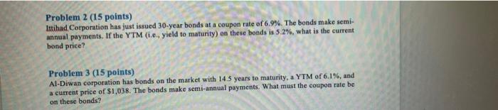 Please solve this two questions Problem 2 (15 points) Ittihad Corporation has