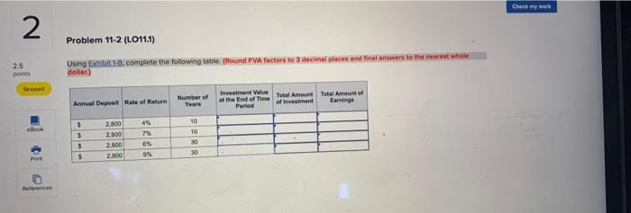 Check my work 2 Problem 11-2 (LO11.1) Using Exhibits a complete