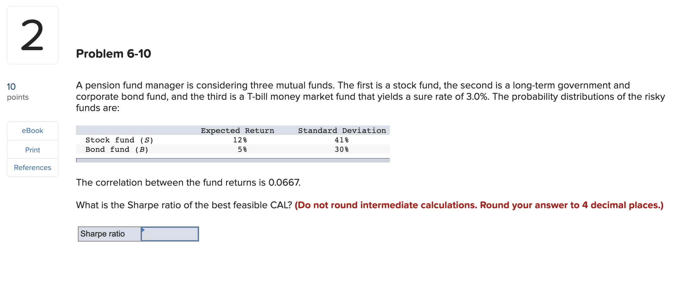 Problem 6-10 10 points A pension fund manager is considering three