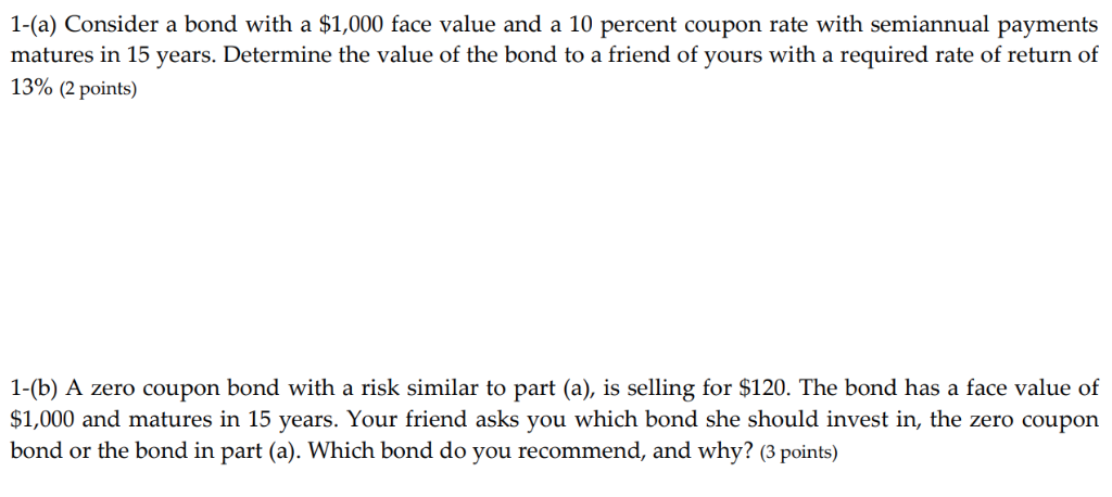  1-(a) Consider a bond with a $1,000 face value and a