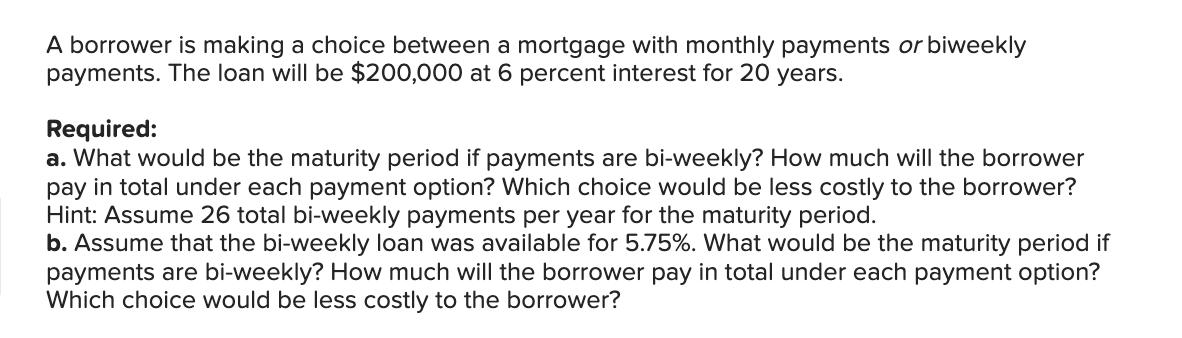  A borrower is making a choice between a mortgage with monthly