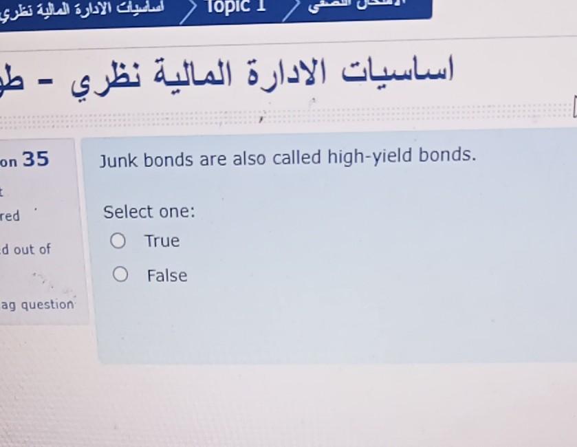  Topic 1 - on 35 Junk bonds are also called high-yield
