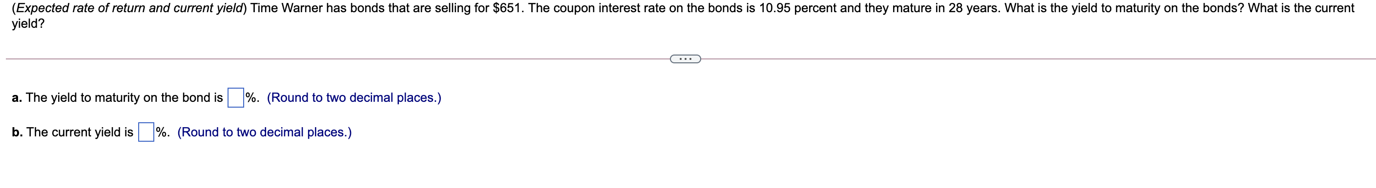 please answer fast (Expected rate of return and current yield) Time Warner