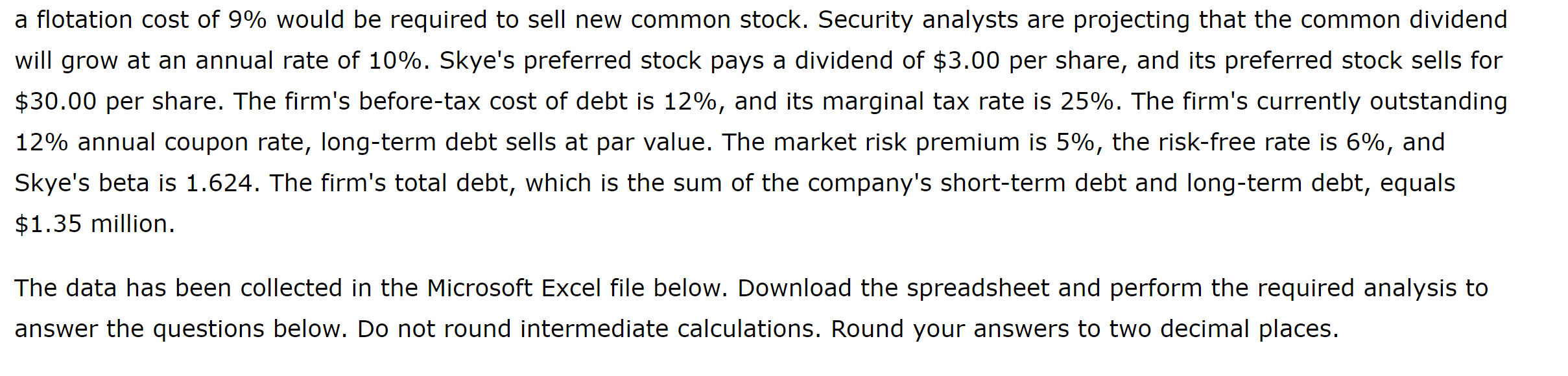 Calculating the WACC Here is the condensed 2021 balance sheet for Skye