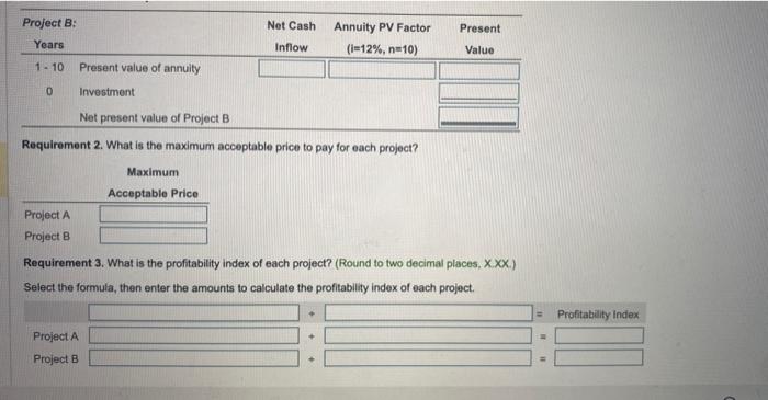 in the following projects: - Project A: Costs $290,000 and oflers seven