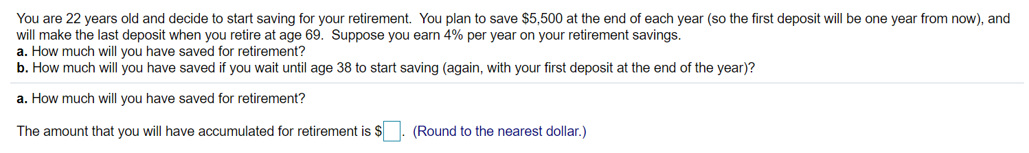  You are 22 years old and decide to start saving for
