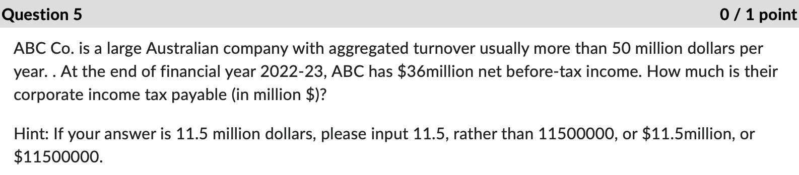  Question 5 0/1 point ABC Co. is a large Australian company