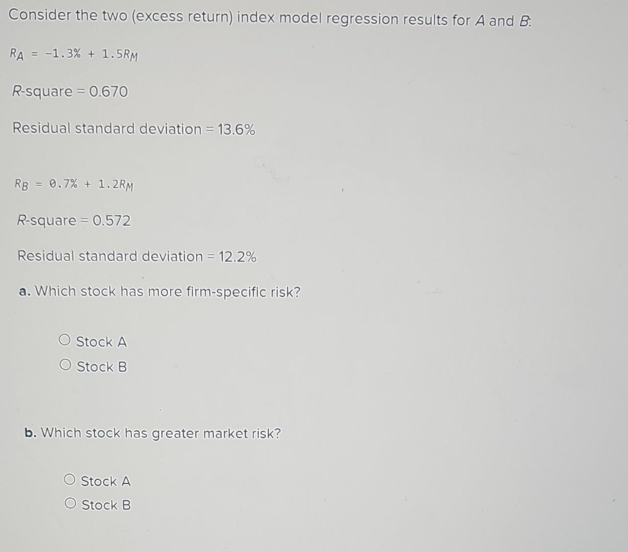  Consider the two (excess return) index model regression results for A