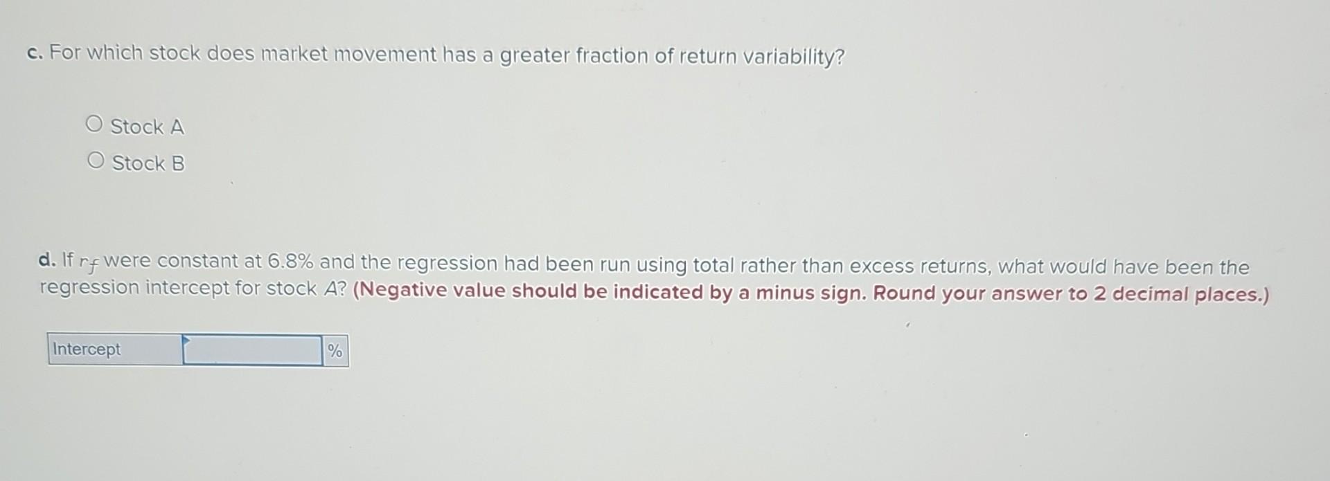 and B : RA=1.3%+1.5RMR-square=0.670 Residual standard deviation =13.6% RB=0.7%+1.2RM R-square =0.572 Residual