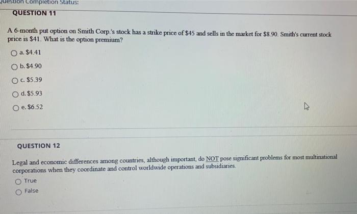  Completion Status: QUESTION 11 A 6-month put option on Smith Corp.'s