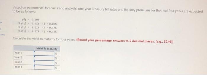  Based on economists' forecasts and analysis, one year Treasury bill rates