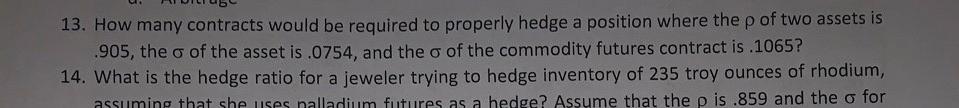  13. How many contracts would be required to properly hedge a