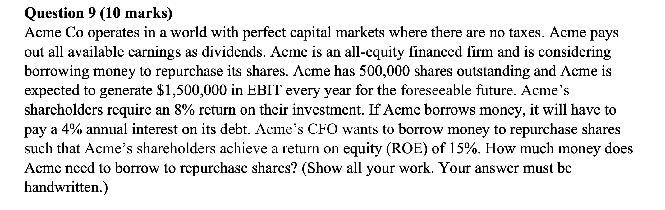 Question 9 (10 marks) Acme Co operates in a world with