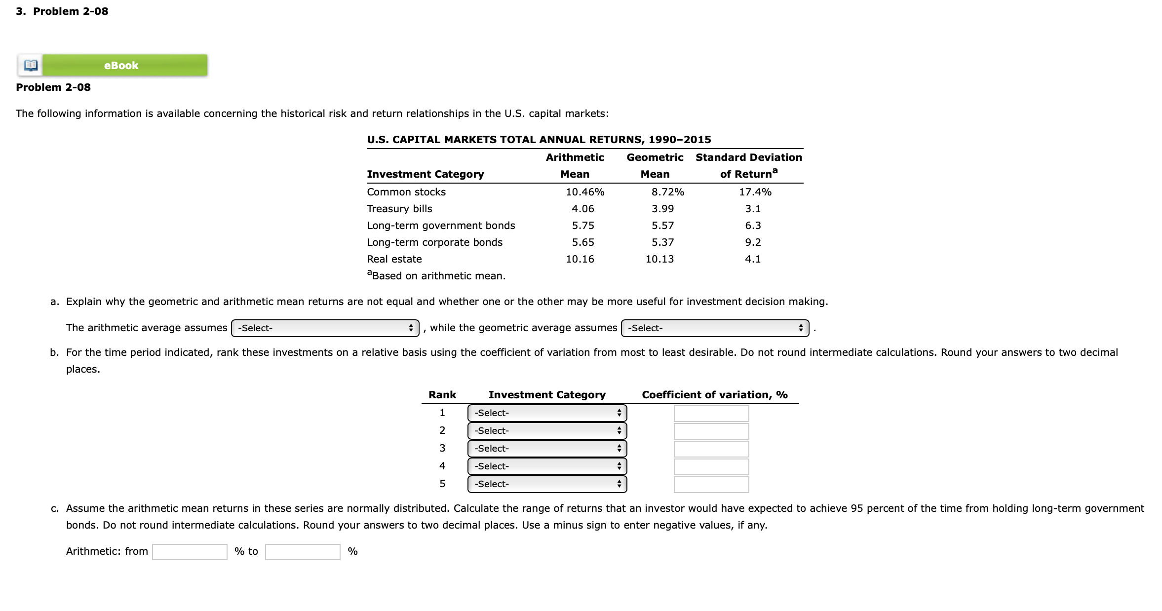  a. Explain why the geometric and arithmetic mean returns are not