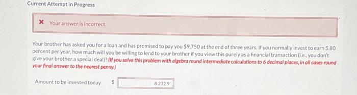  Current Attempt in Progress * Your answer is incorrect Your brother