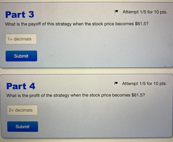 maturity date. You bought two call options with strike prices of $55