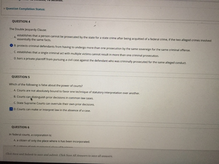  Question Completion Status: QUESTION 4 The Double Jeopardy Clause: establishes that