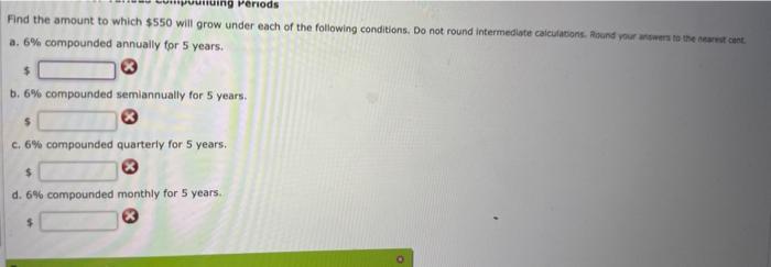  Find the amount to which $550 will grow under each of