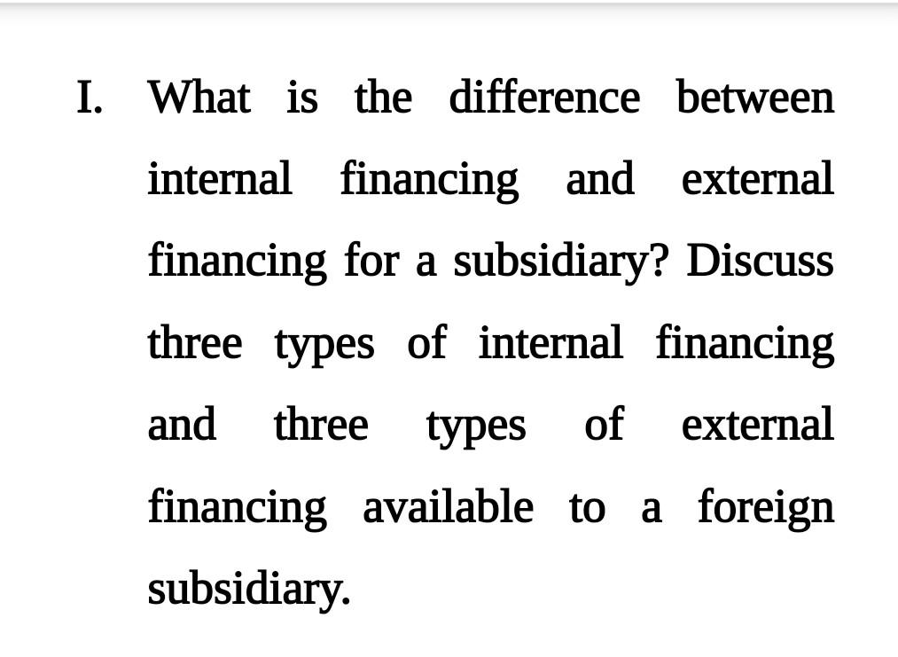  1. What is the difference between internal financing and external financing