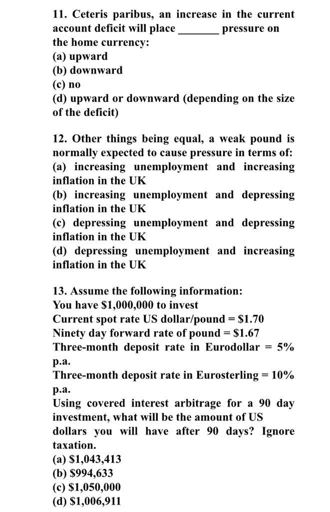 Please I need the answer now 11. Ceteris paribus, an increase in