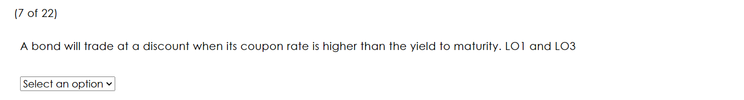 True or false A bond will trade at a discount when its
