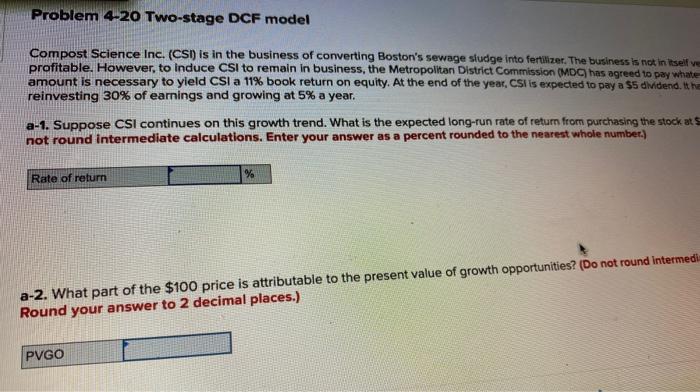  Problem 4-20 Two-stage DCF model Compost Science Inc. (CSI) is in