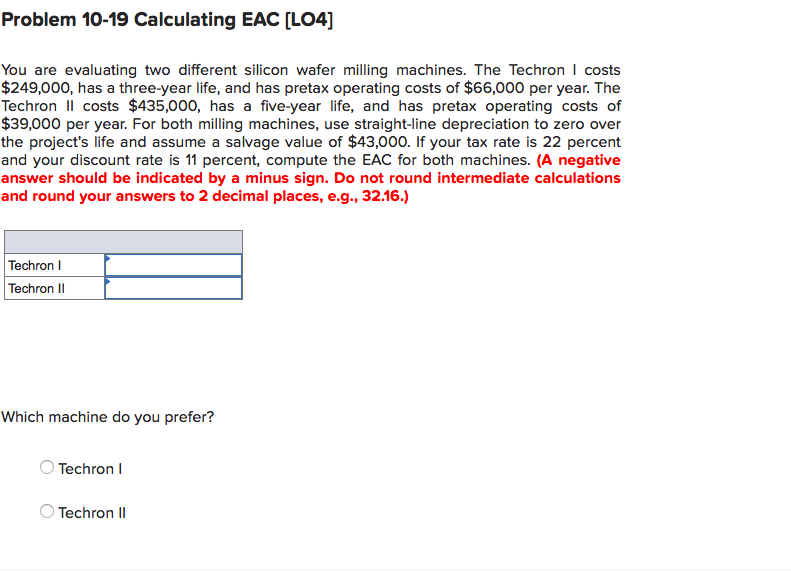 Problem 10-19 Calculating EAC [LO4] You are evaluating two different silicon