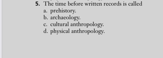  help a. 5. The time before written records is called prehistory