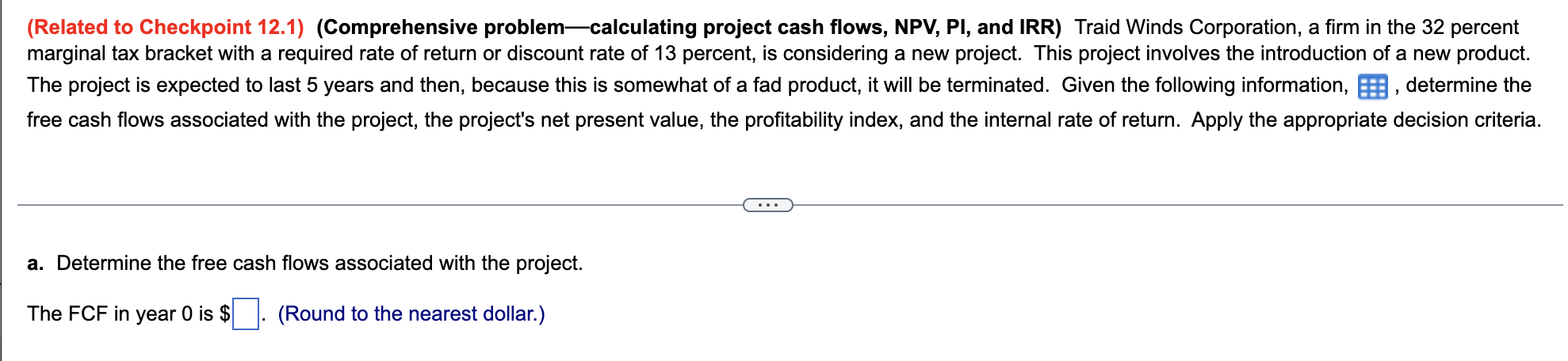12. 13. (Related to Checkpoint 12.1) (Comprehensive problem calculating project cash flows,